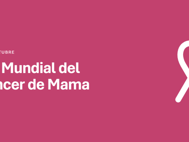Dia Mundial Cancer de Mama BLOG 640x480 Inicio